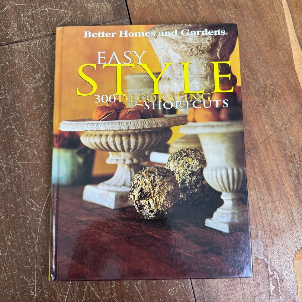 Better Homes Gardens Easy Style Decorating‎ Shortcuts Home Design Book